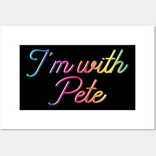 I'm with Pete, Mayor Pete Buttigieg in 2020, rainbow monoline script text. Pete for America in this presidential race. Posters and Art